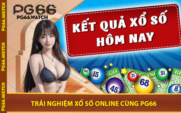 Trải Nghiệm Xổ Số Online Cùng PG66